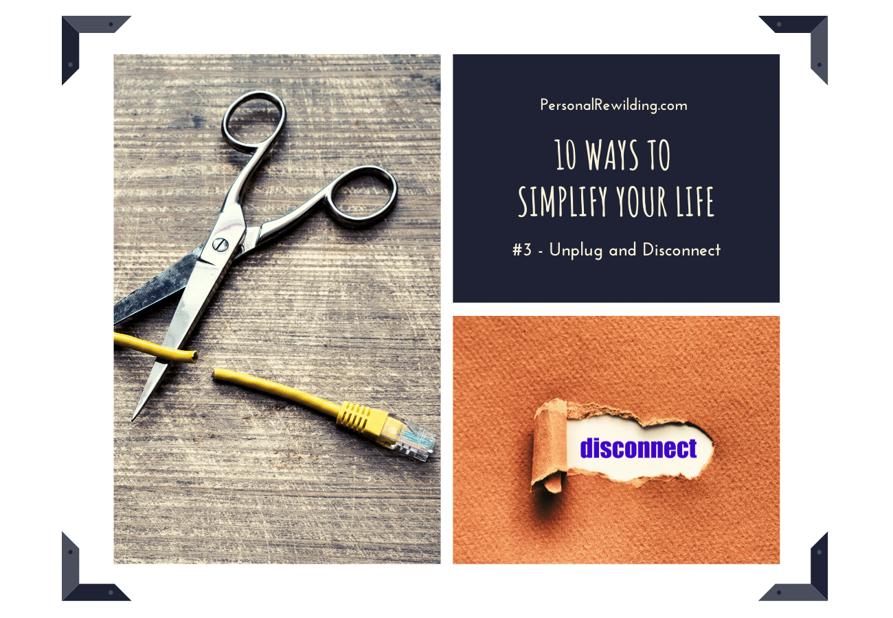 10 Tips to Simplify Your Life #3 - Disconnect from Technology