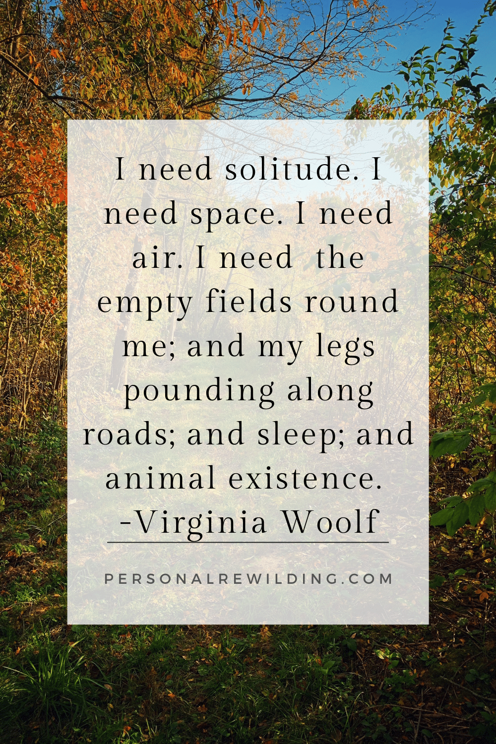 Virginia Woolf quote about walking in nature, solitude, and connecting with the earth.